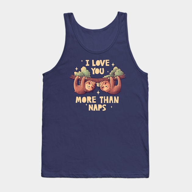 I Love You More Than Naps Cute Lover Lazy Gift Tank Top by eduely